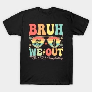 Bruh We Out Happy Last Day Of School Celebrate Summer Break T-Shirt